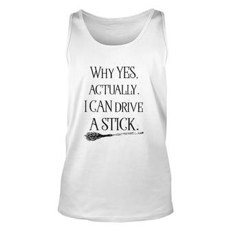 Why Yes I Can Drive A Stick Unisex Tank Top | Mazezy