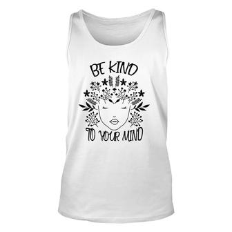 Womens Be Kind To Your Mind Mental Health Awareness V-Neck Unisex Tank Top | Mazezy
