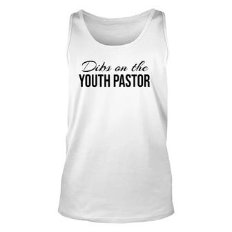 Womens Funny Dibs On The Youth Pastor Unisex Tank Top | Mazezy