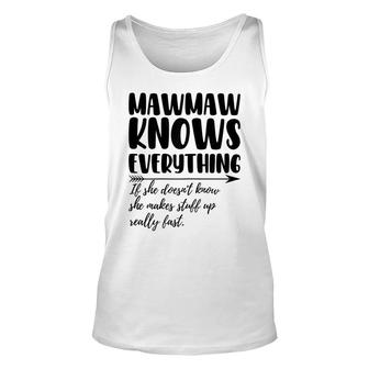 Womens Mawmaw Knows Everything If She Doesnt Know Funny Grandma Unisex Tank Top - Thegiftio UK