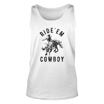 Womens Ride Em Cowboy Cowgirl Rodeo Funny Saying Cute Graphic Unisex Tank Top - Thegiftio UK