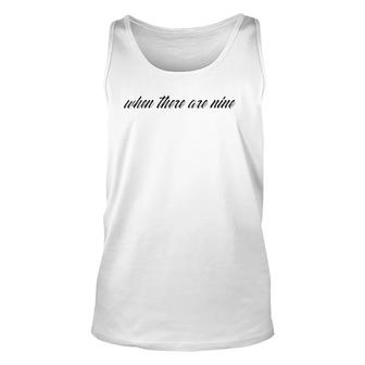 Womens When There Are 9 V-Neck Unisex Tank Top | Mazezy
