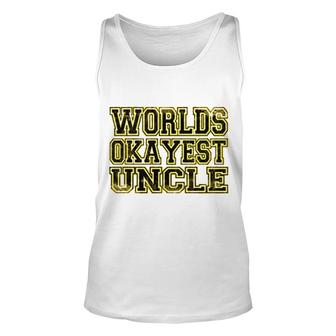 Worlds Most Okay Uncle Unisex Tank Top | Mazezy