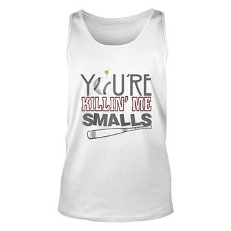 You Are Killin' Me Smalls Baseball Unisex Tank Top | Mazezy