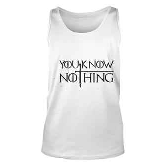 You Know Nothing Unisex Tank Top | Mazezy