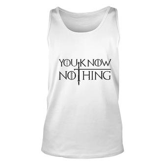 You Know Nothing Unisex Tank Top | Mazezy
