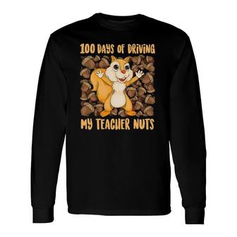 100 Days Of Driving My Teacher Nuts Rodent Lovers Gag Long Sleeve T-Shirt T-Shirt | Mazezy