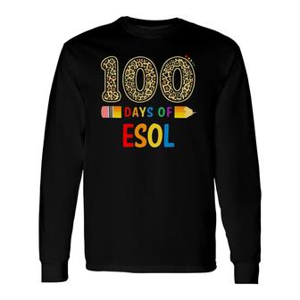 100 Days Of Esol Teacher Or Student 100Th Day Of School Long Sleeve T-Shirt T-Shirt | Mazezy