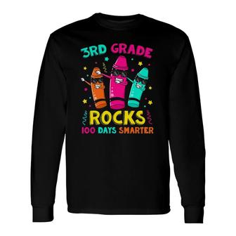 100 Days Smarter 3Rd Grade Crayons 3Rd Grade Rocks Teacher Long Sleeve T-Shirt T-Shirt | Mazezy