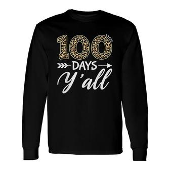 100 Days Yall Teacher Or Student 100Th Day Of School Long Sleeve T-Shirt - Thegiftio UK