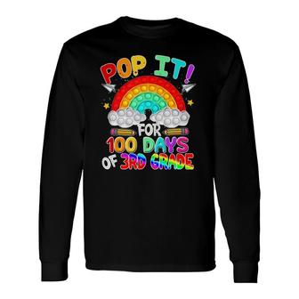 100Th Day Of School Pop It 100 Days Of 3Rd Grade Fidget Toy Long Sleeve T-Shirt T-Shirt | Mazezy