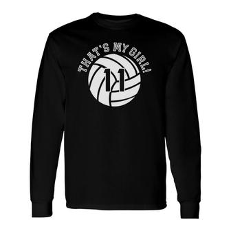 11 Volleyball Player That's My Girl Cheer Mom Dad Team Coach Long Sleeve T-Shirt T-Shirt | Mazezy