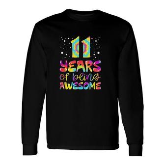 11 Years Of Being Awesome Tie Dye 11 Years Old 11th Birthday Long Sleeve T-Shirt - Seseable