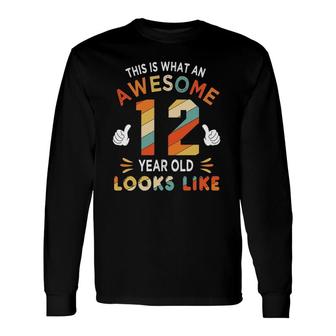 12Th Birthday For 12 Years Old Awesome Looks Like Long Sleeve T-Shirt T-Shirt | Mazezy