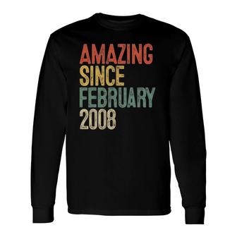 14 Years Old Amazing Since February 2008 14Th Birthday Long Sleeve T-Shirt | Mazezy
