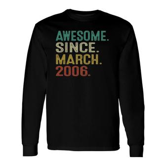 16 Years Old Awesome Since March 2006 16Th Birthday Long Sleeve T-Shirt T-Shirt | Mazezy