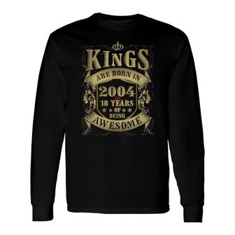 18Th Birthday Vintage Kings Born In 2004 18 Years Old Long Sleeve T-Shirt T-Shirt | Mazezy