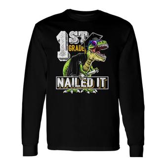 1St Grade Nailed It Rex Dinosaur Graduation Cap Gown Long Sleeve T-Shirt T-Shirt | Mazezy