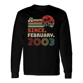 20 Years Old Awesome Since February 2003 20Th Birthday Long Sleeve T-Shirt T-Shirt | Mazezy