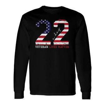 22 A Day Veteran Lives Matter Veterans Day Long Sleeve T-Shirt T-Shirt | Mazezy