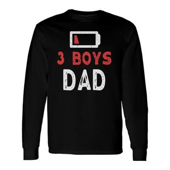 3 Boys Dad Low Battery Three Boys Dad Father's Day Long Sleeve T-Shirt T-Shirt | Mazezy CA