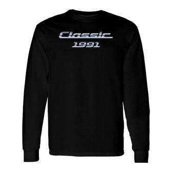 For 30 Years Old Vintage Classic 1991 30Th Birthday Long Sleeve T-Shirt T-Shirt | Mazezy