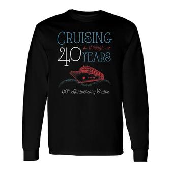 40Th Anniversary Cruise His And Hers Matching Couple Long Sleeve T-Shirt T-Shirt | Mazezy