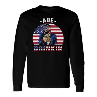 4Th Of July Drinkin Like Lincoln Abraham Abe American Flag Long Sleeve T-Shirt T-Shirt | Mazezy