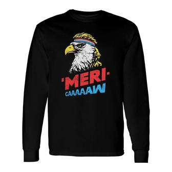 4Th Of July 'Meri-Caaaaaw Patriotic American Eagle Mullet Headband Long Sleeve T-Shirt T-Shirt | Mazezy CA