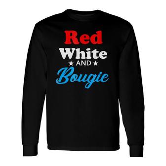 4Th Of July Red White And Bougie Long Sleeve T-Shirt | Mazezy