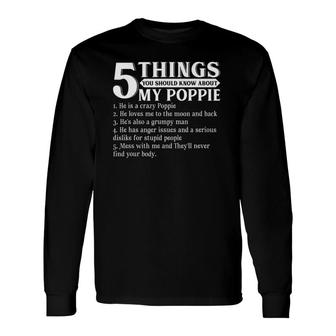 5 Things You Should Know About My Poppie Father's Day Long Sleeve T-Shirt T-Shirt | Mazezy