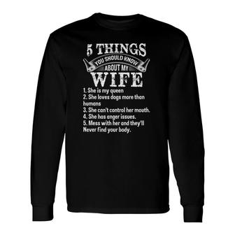 5 Things You Should Know About My Wife Dog Lovers Long Sleeve T-Shirt T-Shirt | Mazezy
