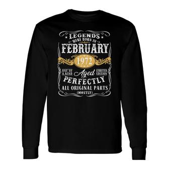 50Th Birthday Legends Were Born In February 1972 Perfect Long Sleeve T-Shirt - Seseable