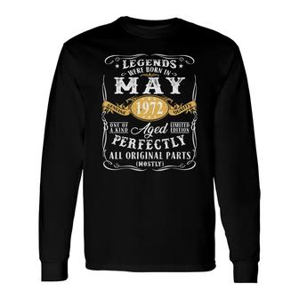 50Th Birthday Legends Were Born In May 1972 Perfect Long Sleeve T-Shirt - Seseable