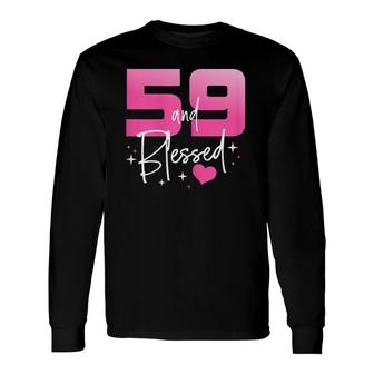 59 And Blessed Chapter 59 Years Old 59Th Birthday Long Sleeve T-Shirt | Mazezy
