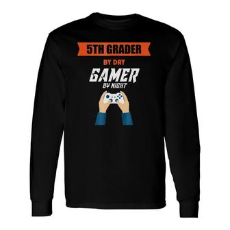 5Th Grader By Day Gamer Night Student Gaming Long Sleeve T-Shirt T-Shirt | Mazezy