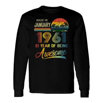 61Th Birthday Vintage Retro January 1961 61 Years Old Long Sleeve T-Shirt - Seseable