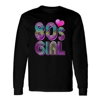 80s Girl Birthday Party Costume Retro Vintage Women Long Sleeve T-Shirt - Seseable