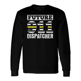911 Dispatch Future 911 Dispatcher Long Sleeve T-Shirt T-Shirt | Mazezy