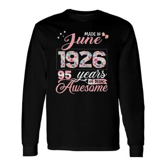95Th Birthday Floral Born In June 1926 Ver2 Long Sleeve T-Shirt | Mazezy