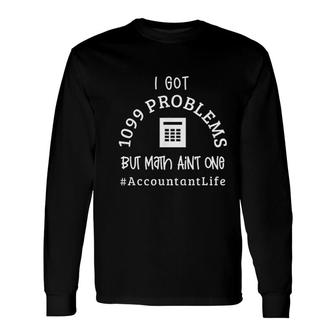 Accountant Math 1099 Problems Taxes Cpa Accounting Long Sleeve T-Shirt T-Shirt | Mazezy