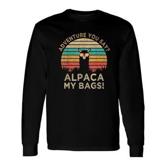 Adventure You Say Alpaca My Bags Vintage Travel Long Sleeve T-Shirt - Thegiftio UK