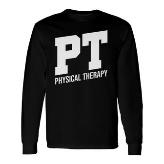 Aesthetic Pt Physical Therapy Long Sleeve T-Shirt T-Shirt | Mazezy