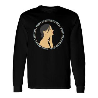 Are Always Beautiful Long Sleeve T-Shirt T-Shirt | Mazezy