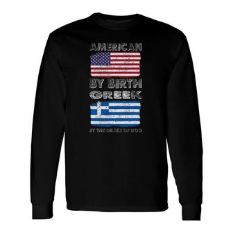 American By Birth Greek By Grace Of God Heritage Long Sleeve T-Shirt T-Shirt | Mazezy