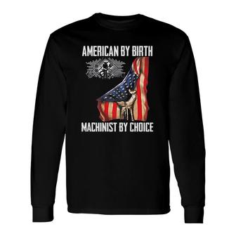 American Flag Machinist By Choice Long Sleeve T-Shirt T-Shirt | Mazezy