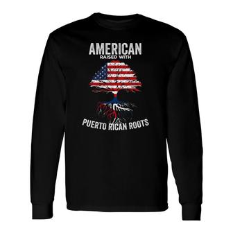 American Raised With Puerto Rican Roots 4Th Of July Long Sleeve T-Shirt T-Shirt | Mazezy