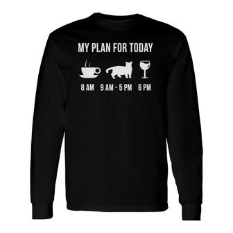 American Wirehair Cat Cute Pet My Plan For Today Long Sleeve T-Shirt T-Shirt | Mazezy