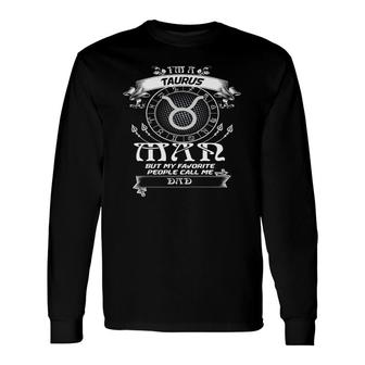 April Man I Am A Taurus Man But My Favorite People Call Me Dad Birthday Long Sleeve T-Shirt - Seseable