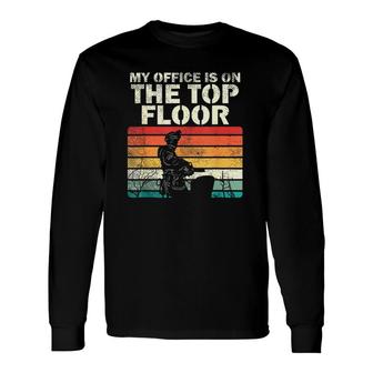 Arborist My Office Is On Top Floor Chainsaw Long Sleeve T-Shirt T-Shirt | Mazezy